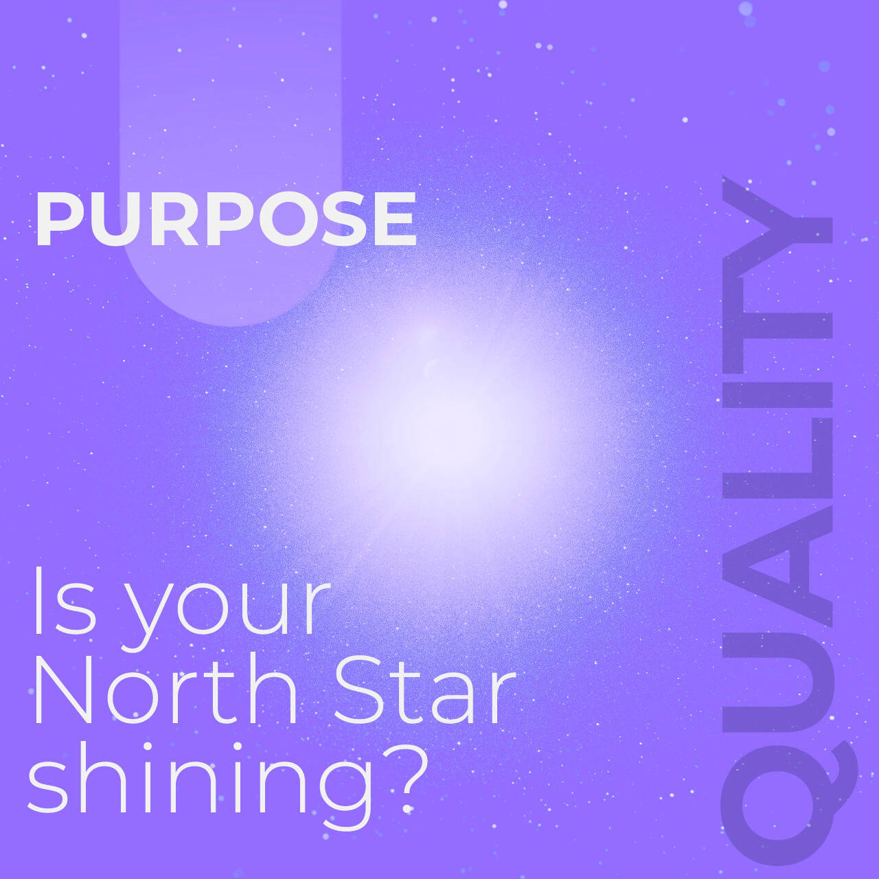 Purpose - Is your North Star shining?